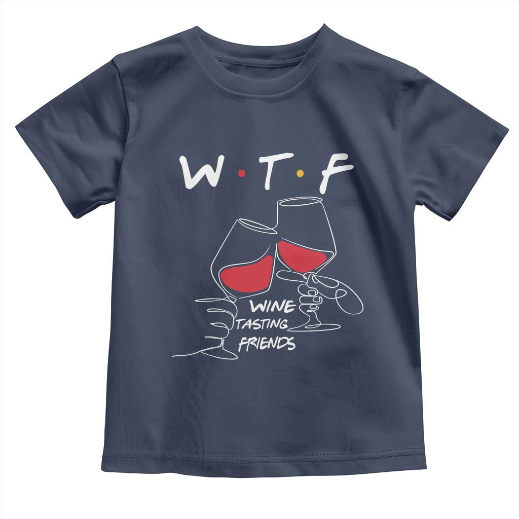 Funny Thanksgiving Friendsgiving Toddler T Shirt WTF Wine Tasting Friends TS11 Navy Print Your Wear