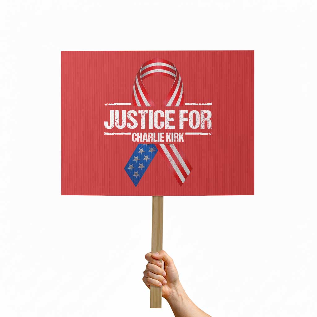Justice For Charlie Kirk Protest Sign Patriotic Tribute Human Rights Activist TS11 Horizontal 18" × 24" Red Print Your Wear