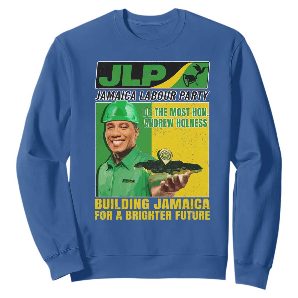 Andrew Holness Sweatshirt Building Jamaica For A Brighter Future Jamaica Labour Party TS11 Royal Blue Print Your Wear