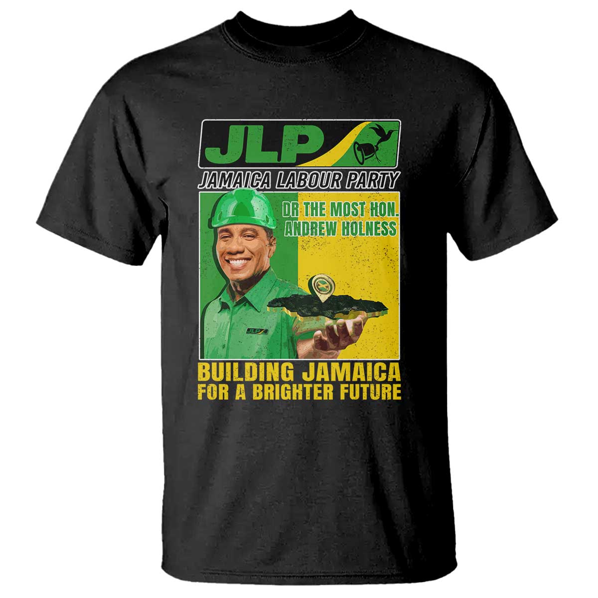 Andrew Holness T Shirt Building Jamaica For A Brighter Future Jamaica Labour Party TS11 Black Print Your Wear
