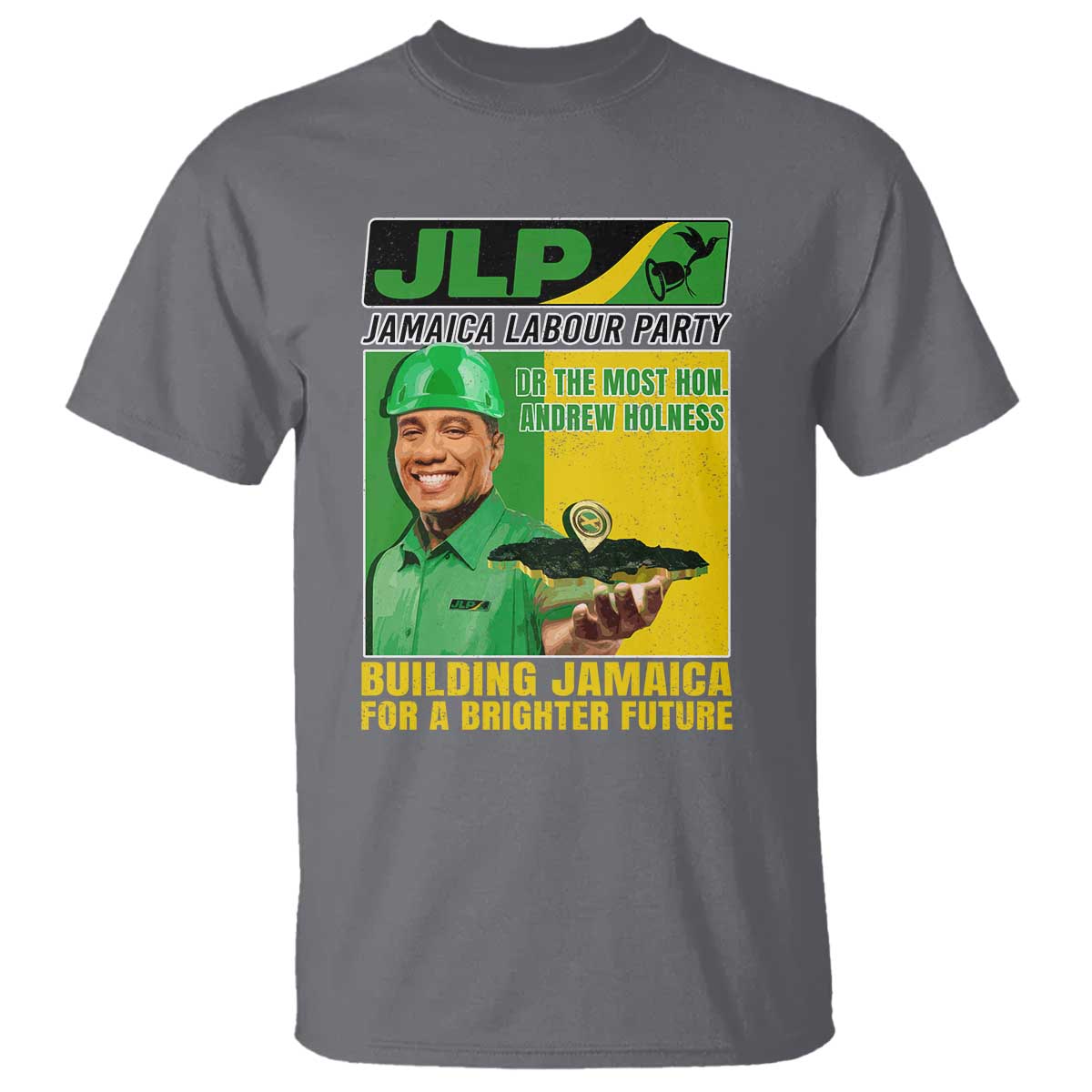Andrew Holness T Shirt Building Jamaica For A Brighter Future Jamaica Labour Party TS11 Charcoal Print Your Wear