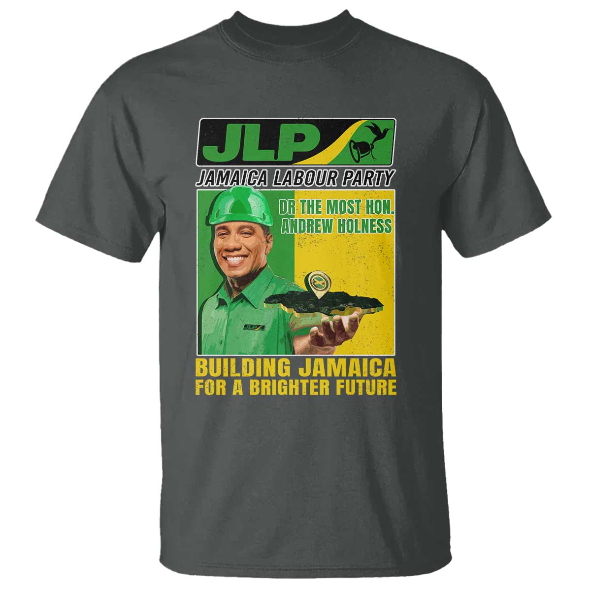 Andrew Holness T Shirt Building Jamaica For A Brighter Future Jamaica Labour Party TS11 Dark Heather Print Your Wear