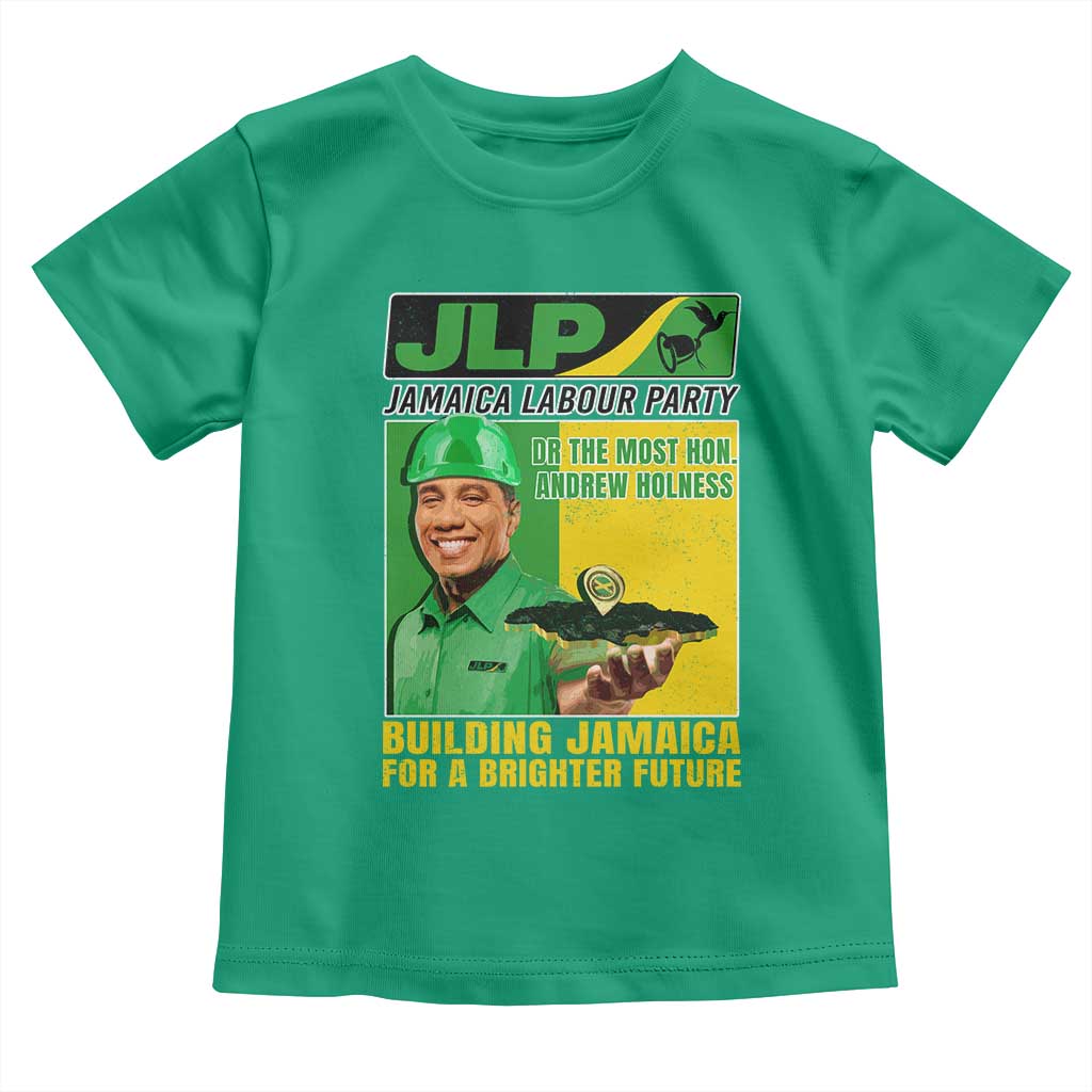 Andrew Holness Toddler T Shirt Building Jamaica For A Brighter Future Jamaica Labour Party TS11 Irish Green Print Your Wear