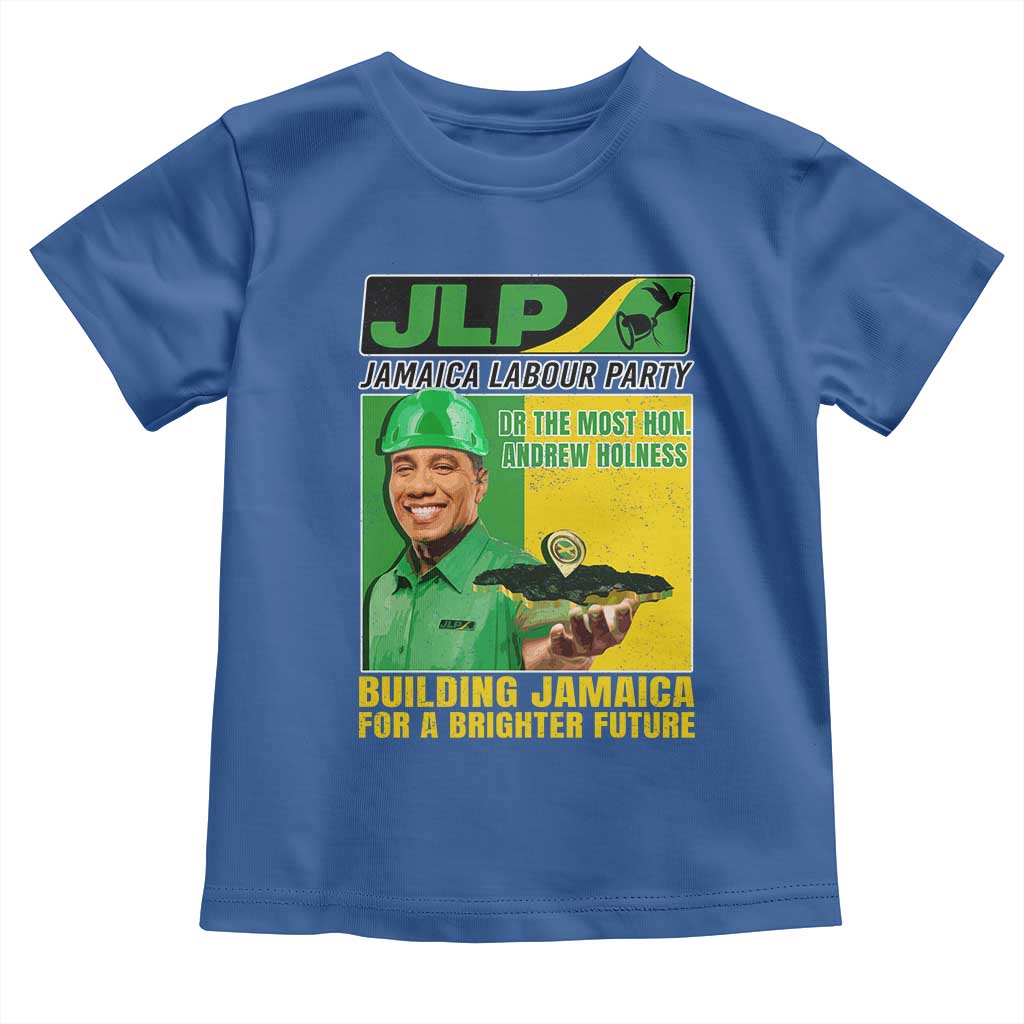 Andrew Holness Toddler T Shirt Building Jamaica For A Brighter Future Jamaica Labour Party TS11 Royal Blue Print Your Wear