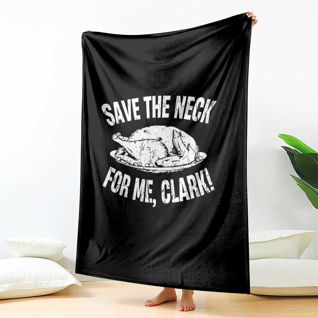 Funny Save The Neck For Me Clark Throw Blanket Vintage Turkey Thanksgiving Christmas Dinner TS11 Print Your Wear