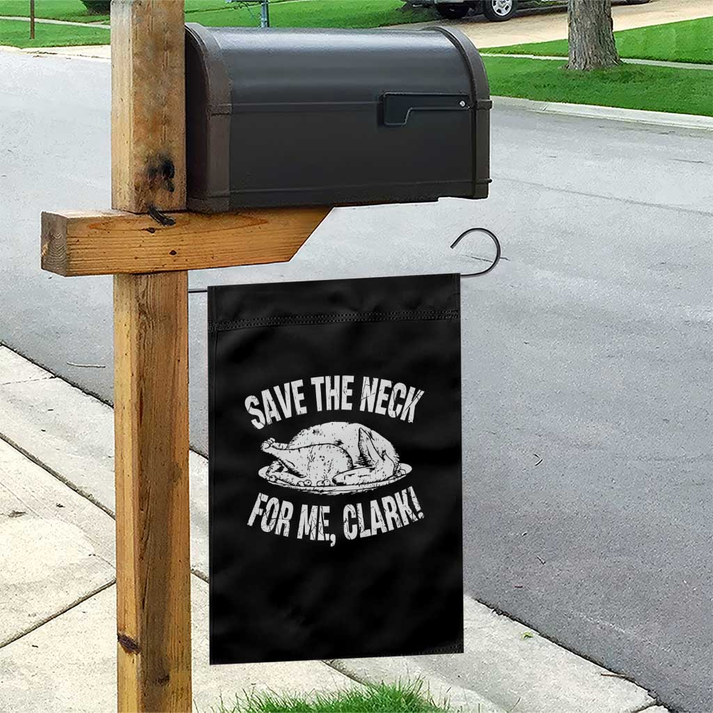 Funny Save The Neck For Me Clark Garden Flag Vintage Turkey Thanksgiving Christmas Dinner TS11 Print Your Wear
