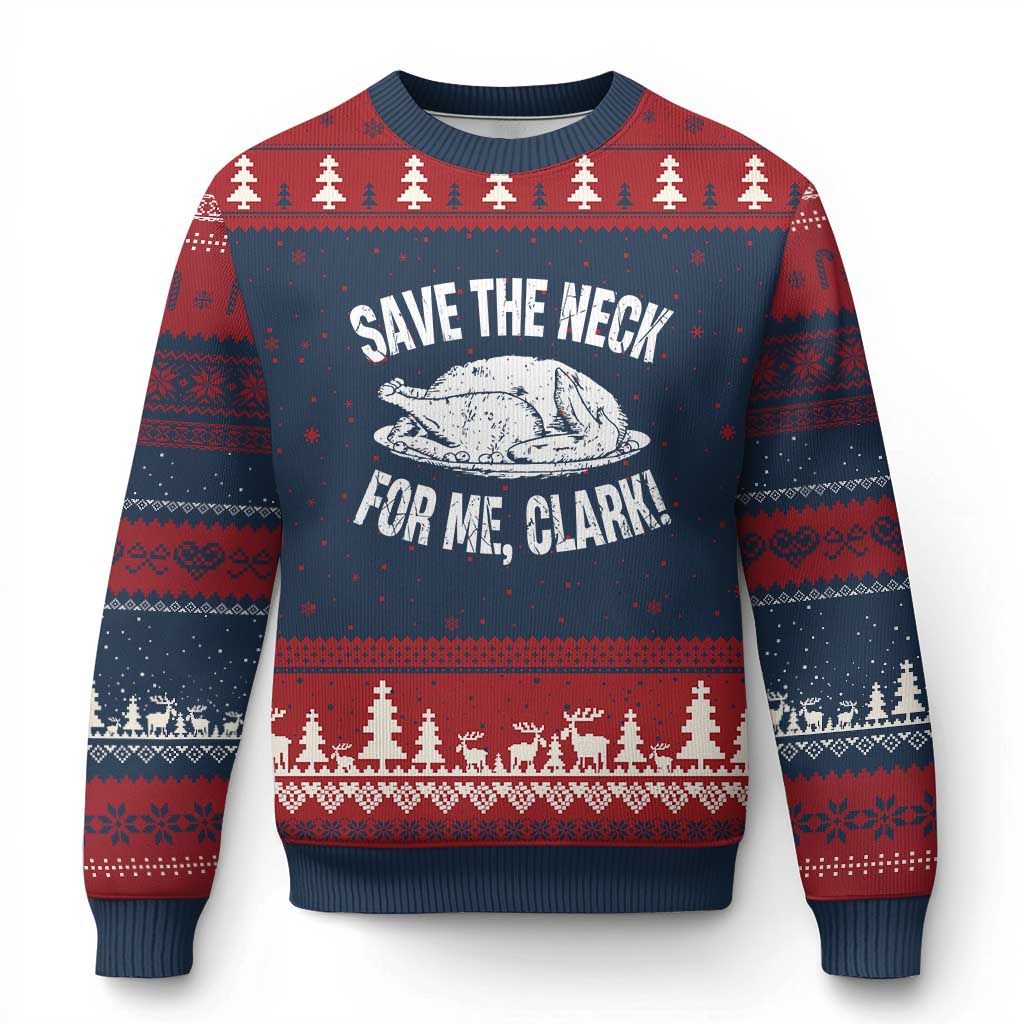 Funny Save The Neck For Me Clark Ugly Christmas Sweater Vintage Turkey Thanksgiving Xmas Dinner - Print Your Wear