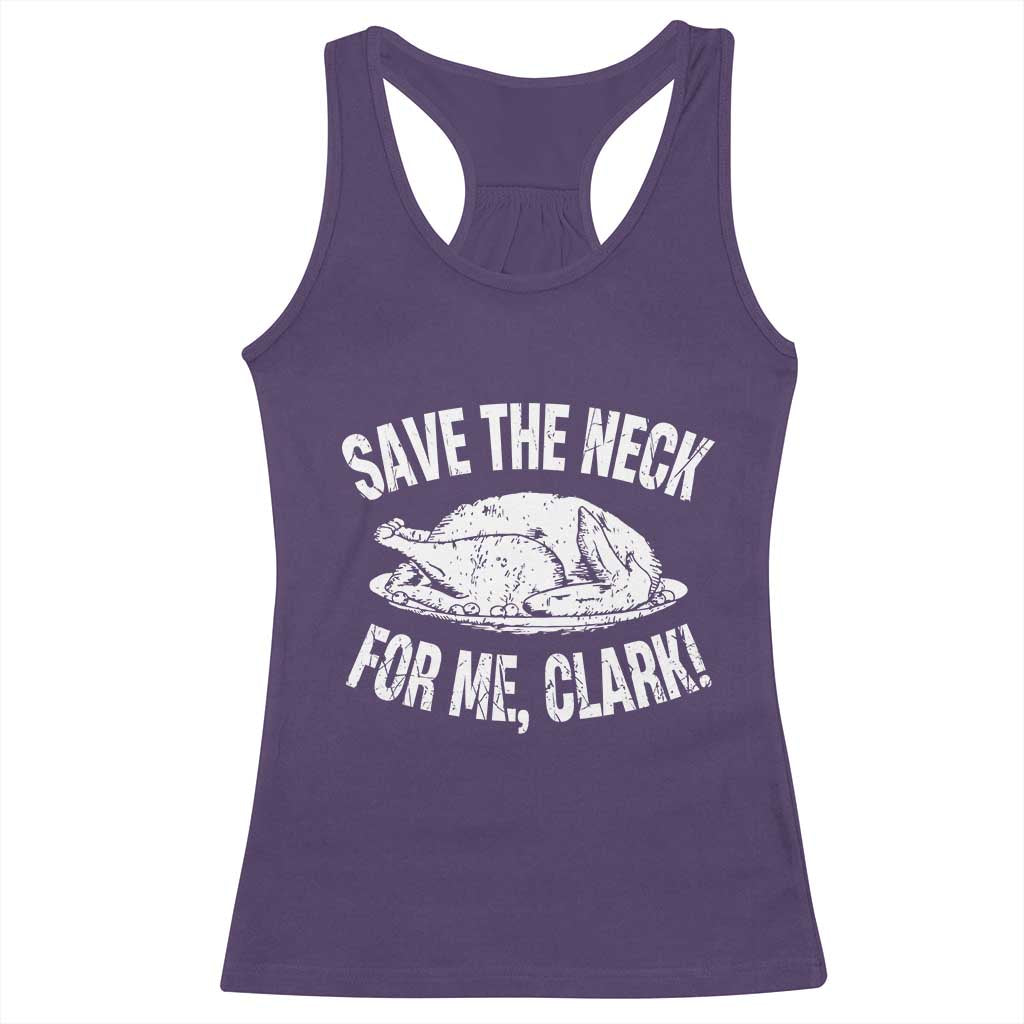 Funny Save The Neck For Me Clark Racerback Tank Top Vintage Turkey Thanksgiving Christmas Dinner TS11 Purple Print Your Wear