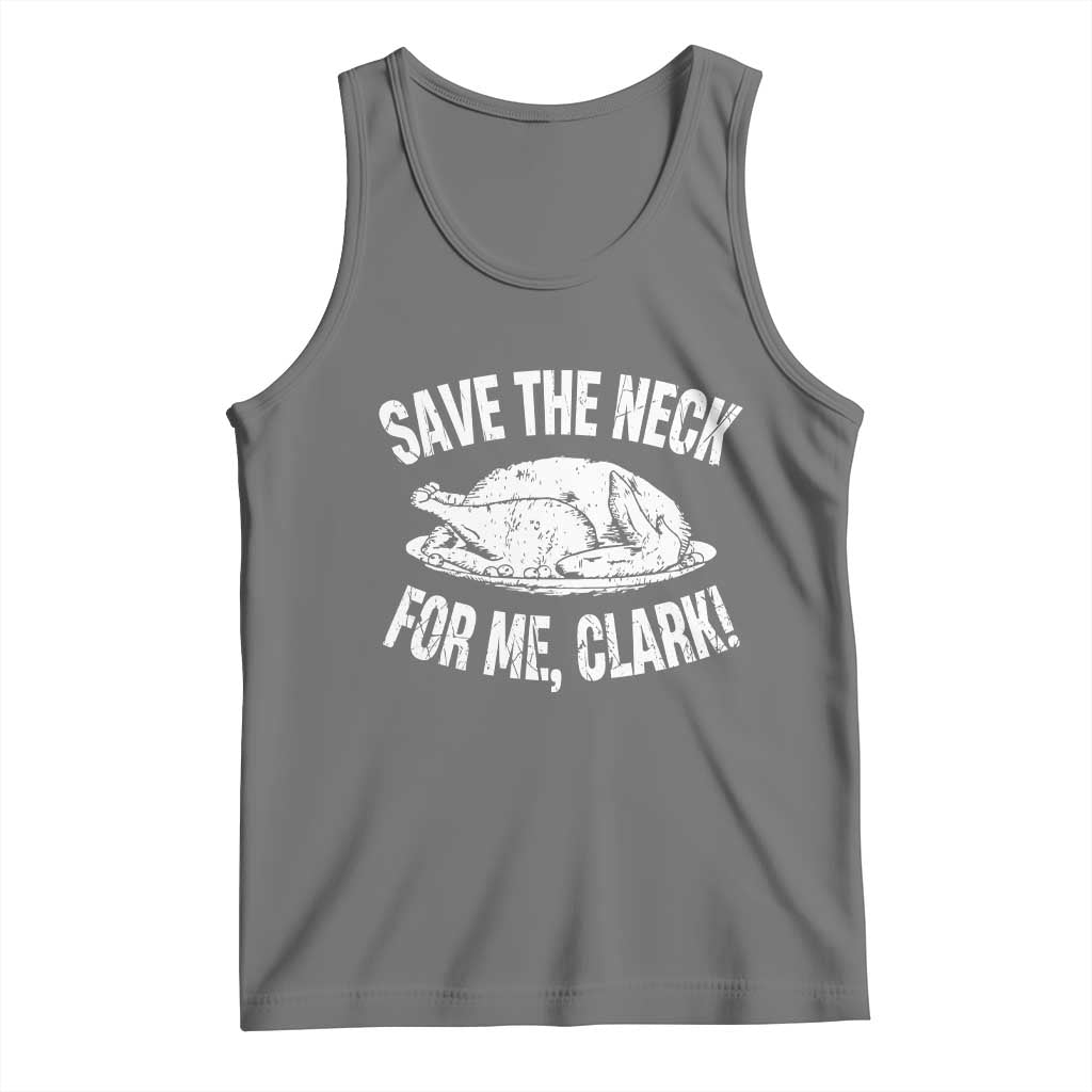 Funny Save The Neck For Me Clark Tank Top Vintage Turkey Thanksgiving Christmas Dinner TS11 Black Heather Print Your Wear