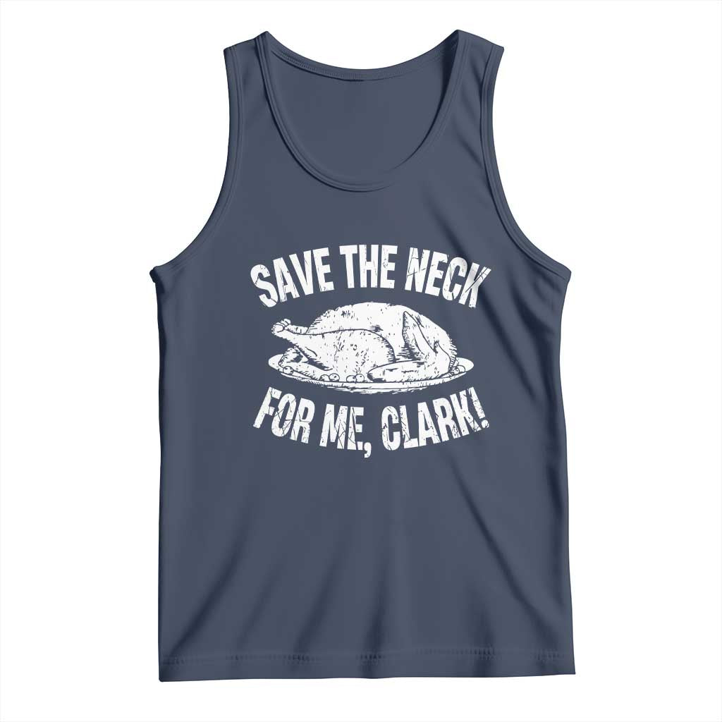Funny Save The Neck For Me Clark Tank Top Vintage Turkey Thanksgiving Christmas Dinner TS11 Navy Print Your Wear