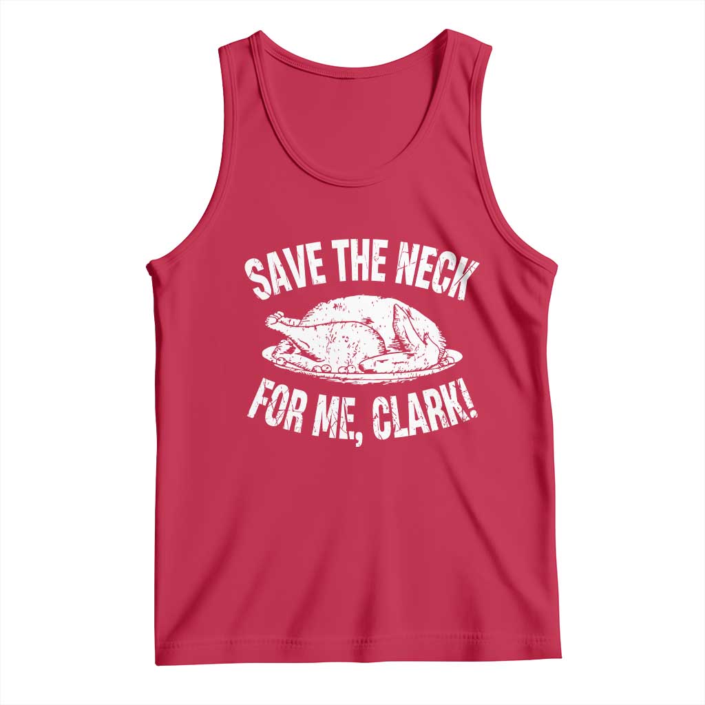 Funny Save The Neck For Me Clark Tank Top Vintage Turkey Thanksgiving Christmas Dinner TS11 Red Print Your Wear