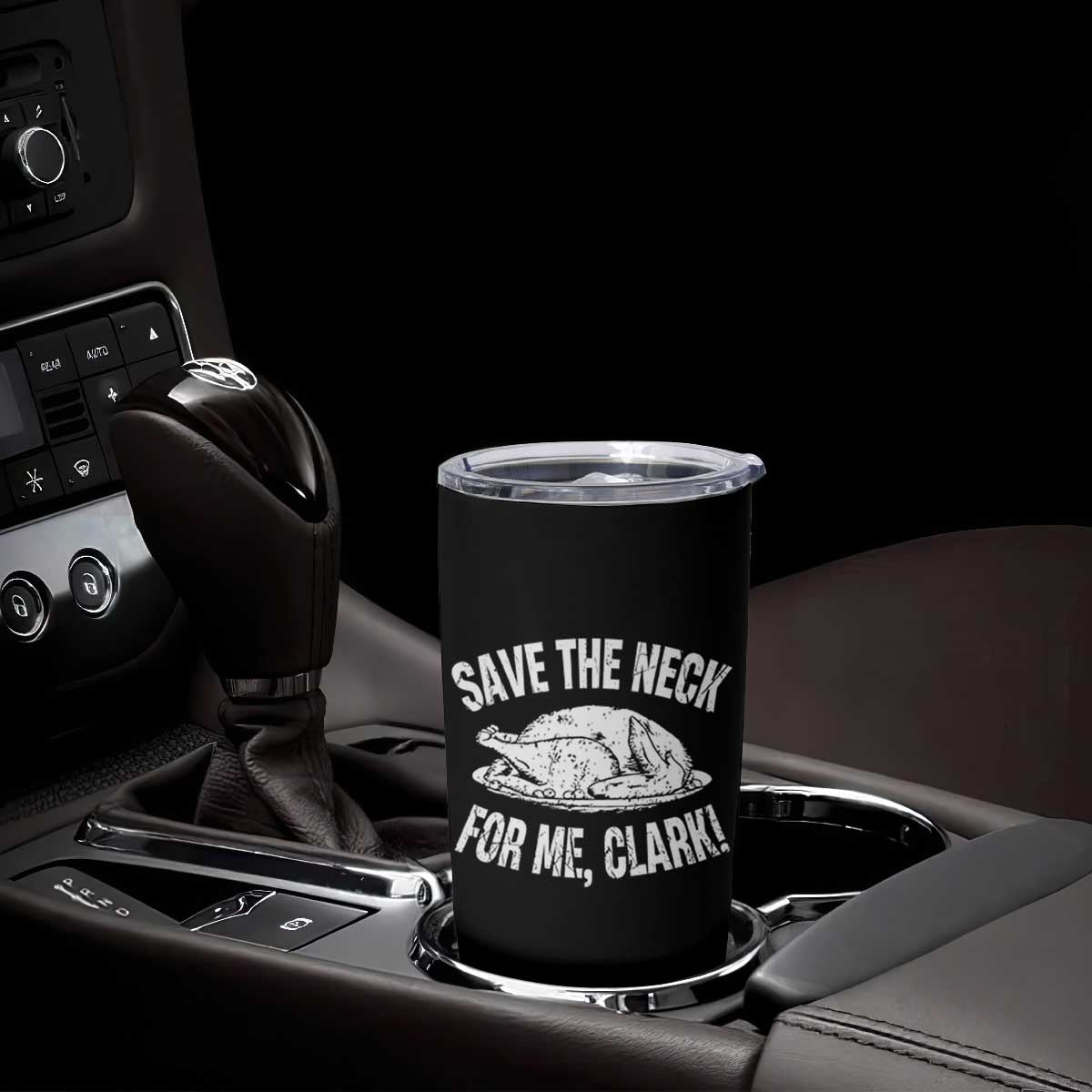 Funny Save The Neck For Me Clark Tumbler Cup Vintage Turkey Thanksgiving Christmas Dinner TS11 Print Your Wear