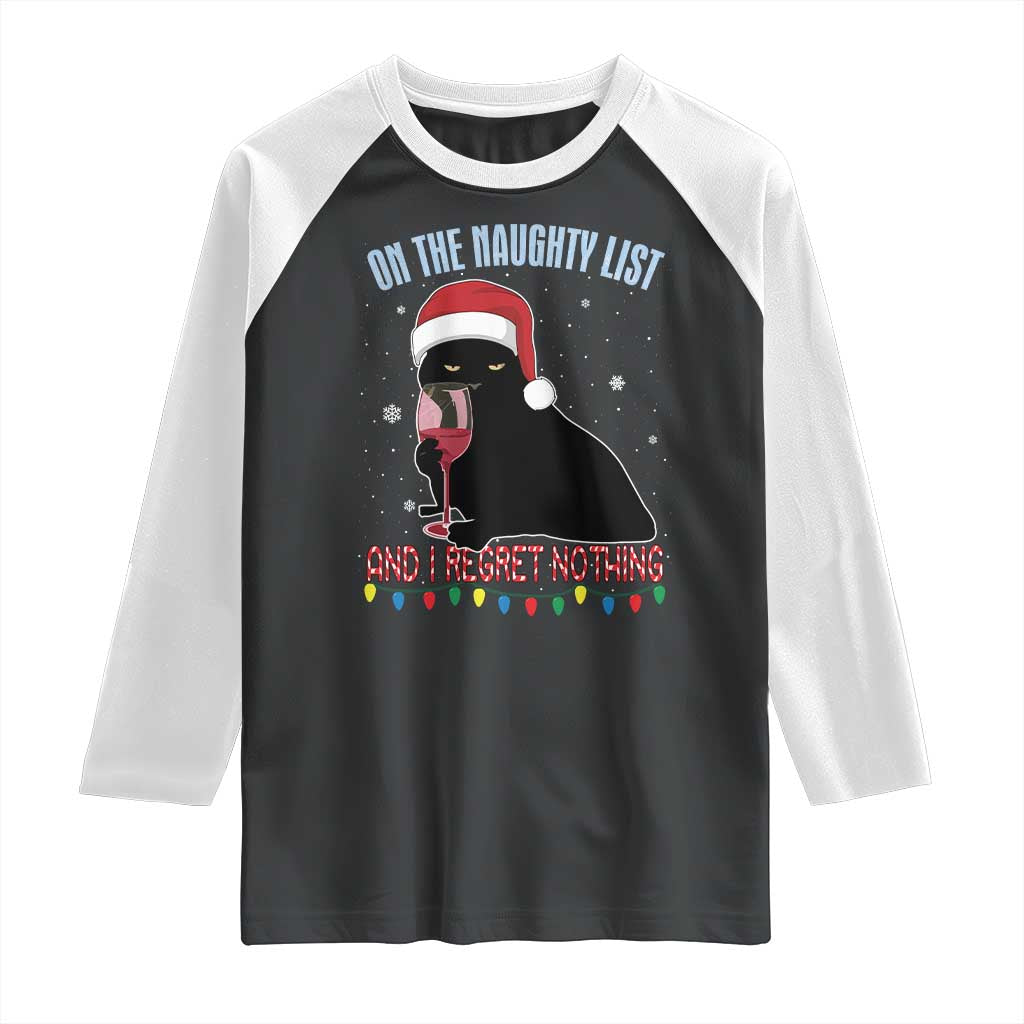 Funny Christmas Black Cat Raglan Shirt On The Naughty List And I Regret Nothing Candy Cane TS11 Black White Print Your Wear