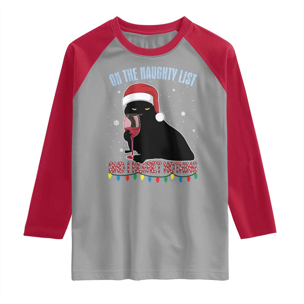 Funny Christmas Black Cat Raglan Shirt On The Naughty List And I Regret Nothing Candy Cane TS11 Sport Gray Red Print Your Wear