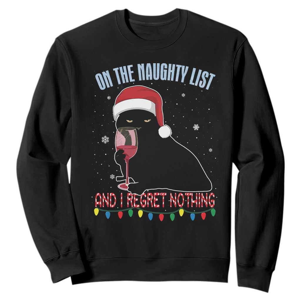 Funny Christmas Black Cat Sweatshirt On The Naughty List And I Regret Nothing Candy Cane TS11 Black Print Your Wear