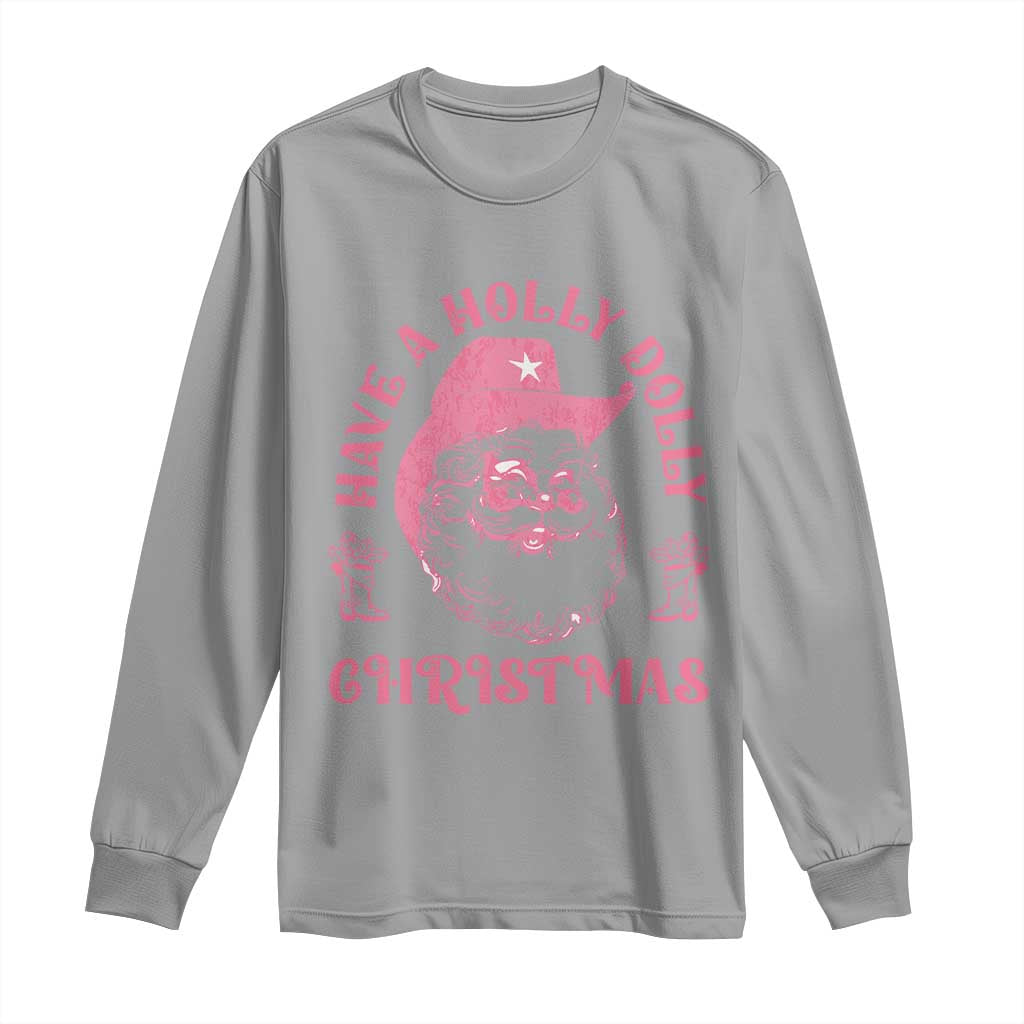 Western Christmas Long Sleeve Shirt Have A Holly Dolly Christmas Cowboy Santa TS11 Sport Gray Print Your Wear