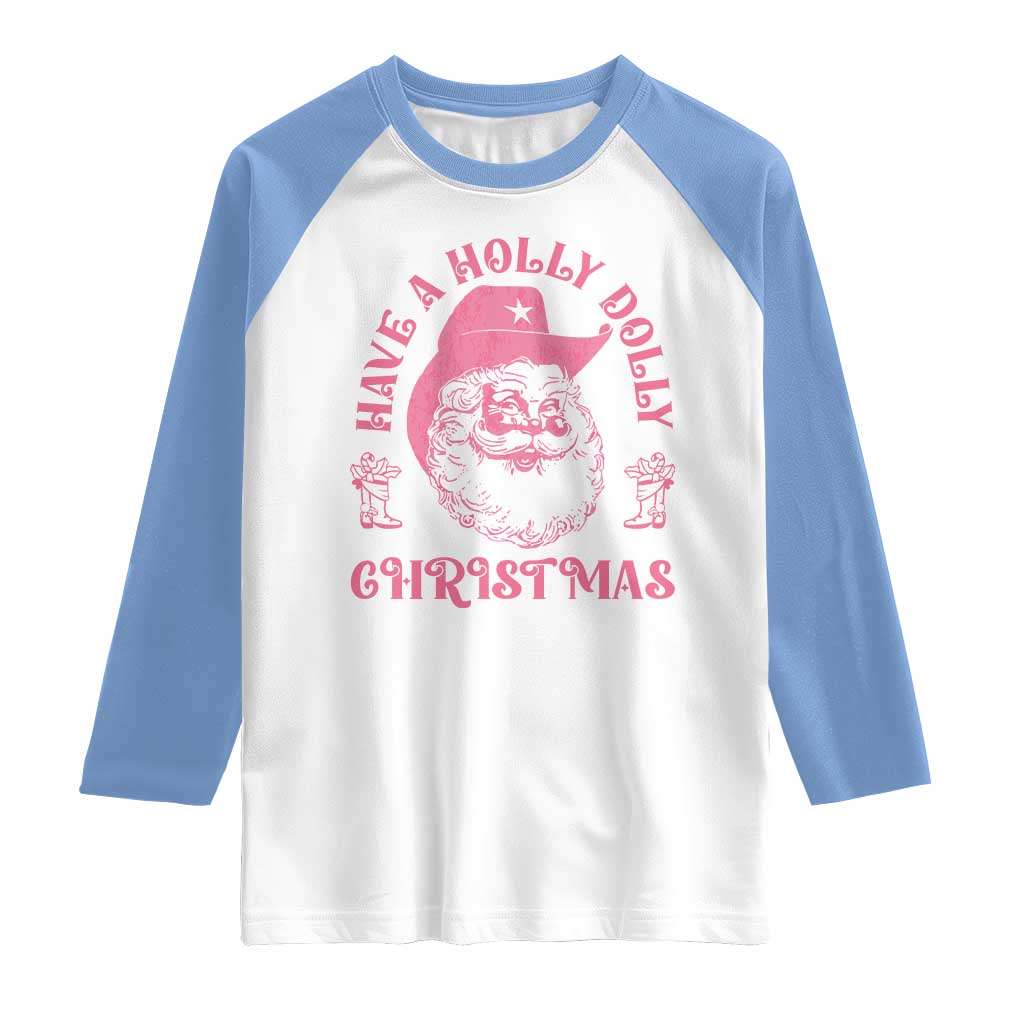 Western Christmas Raglan Shirt Have A Holly Dolly Christmas Cowboy Santa TS11 White Carolina Blue Print Your Wear