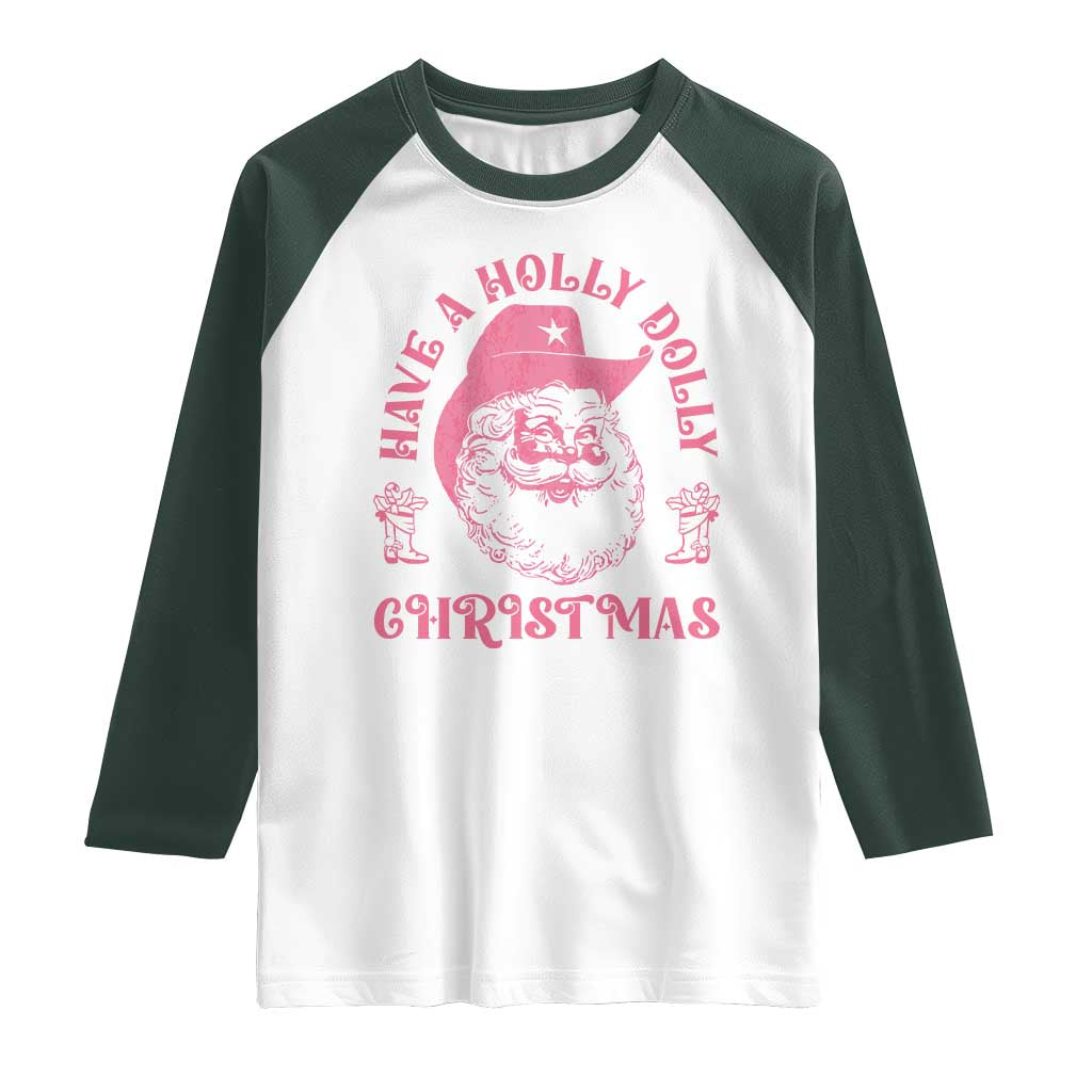 Western Christmas Raglan Shirt Have A Holly Dolly Christmas Cowboy Santa TS11 White Dark Forest Green Print Your Wear