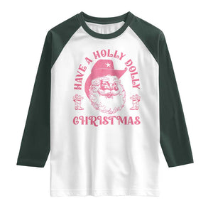 Western Christmas Raglan Shirt Have A Holly Dolly Christmas Cowboy Santa TS11 White Dark Forest Green Print Your Wear