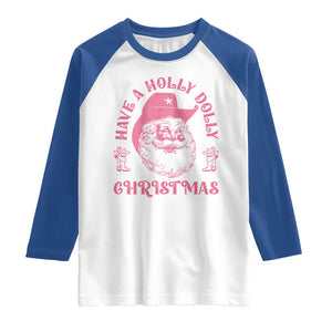 Western Christmas Raglan Shirt Have A Holly Dolly Christmas Cowboy Santa TS11 White Royal Print Your Wear