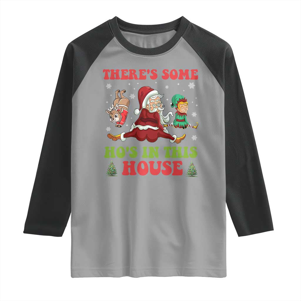 Funny Christmas Naughty Santa Raglan Shirt There's Some Ho's In This House Elf Reindeers TS11 Sport Gray Black Print Your Wear