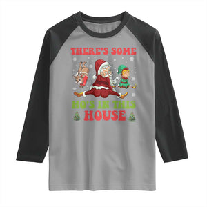 Funny Christmas Naughty Santa Raglan Shirt There's Some Ho's In This House Elf Reindeers TS11 Sport Gray Black Print Your Wear