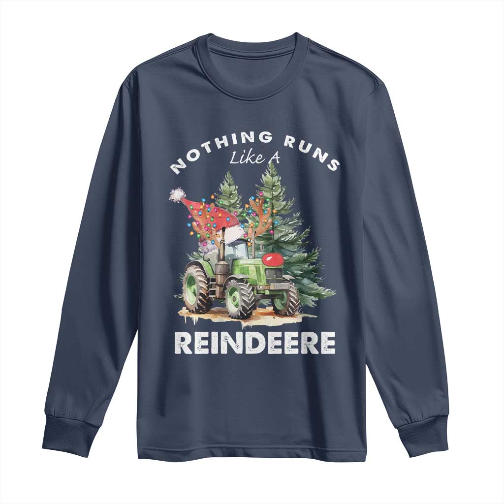 Funny Christmas Tractor Long Sleeve Shirt Nothing Runs Like A Reindeere Farmers TS11 Navy Print Your Wear