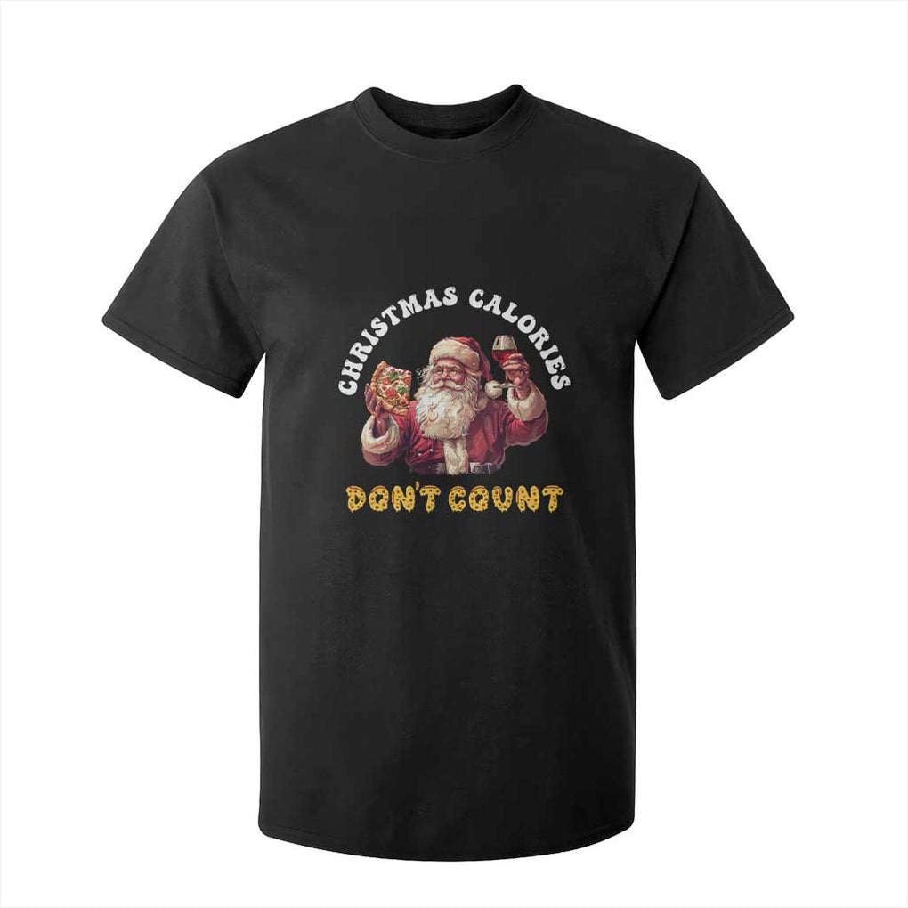 Funny Christmas Santa T Shirt For Kid Xmas Calories Don't Count Pizza Wine TS11 Black Print Your Wear