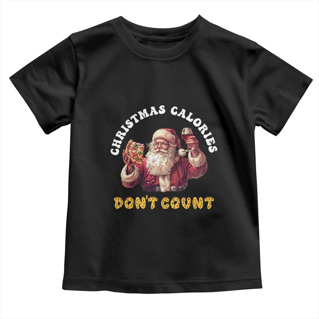 Funny Christmas Santa Toddler T Shirt Xmas Calories Don't Count Pizza Wine TS11 Black Print Your Wear