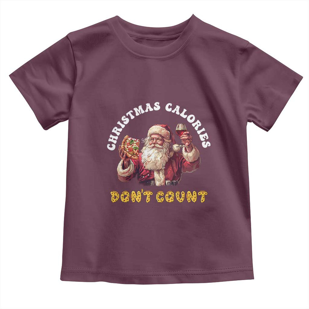 Funny Christmas Santa Toddler T Shirt Xmas Calories Don't Count Pizza Wine TS11 Maroon Print Your Wear