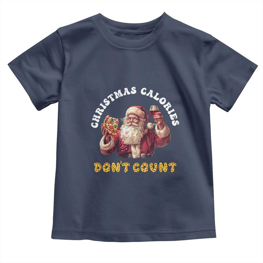 Funny Christmas Santa Toddler T Shirt Xmas Calories Don't Count Pizza Wine TS11 Navy Print Your Wear