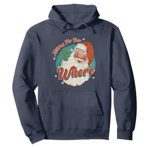 Funny Christmas Retro Santa Hoodie Nothing For You Whore TS11 Navy Print Your Wear