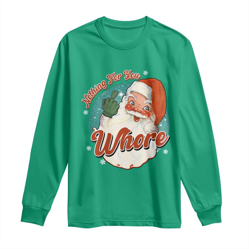 Funny Christmas Retro Santa Long Sleeve Shirt Nothing For You Whore Middle Finger TS11 Irish Green Print Your Wear