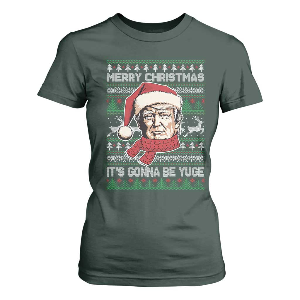 Funny Trump Christmas T Shirt For Women Merry Xmas It's Gonna Be Yuge Ugly Santa Trump TS11 Dark Forest Green Print Your Wear