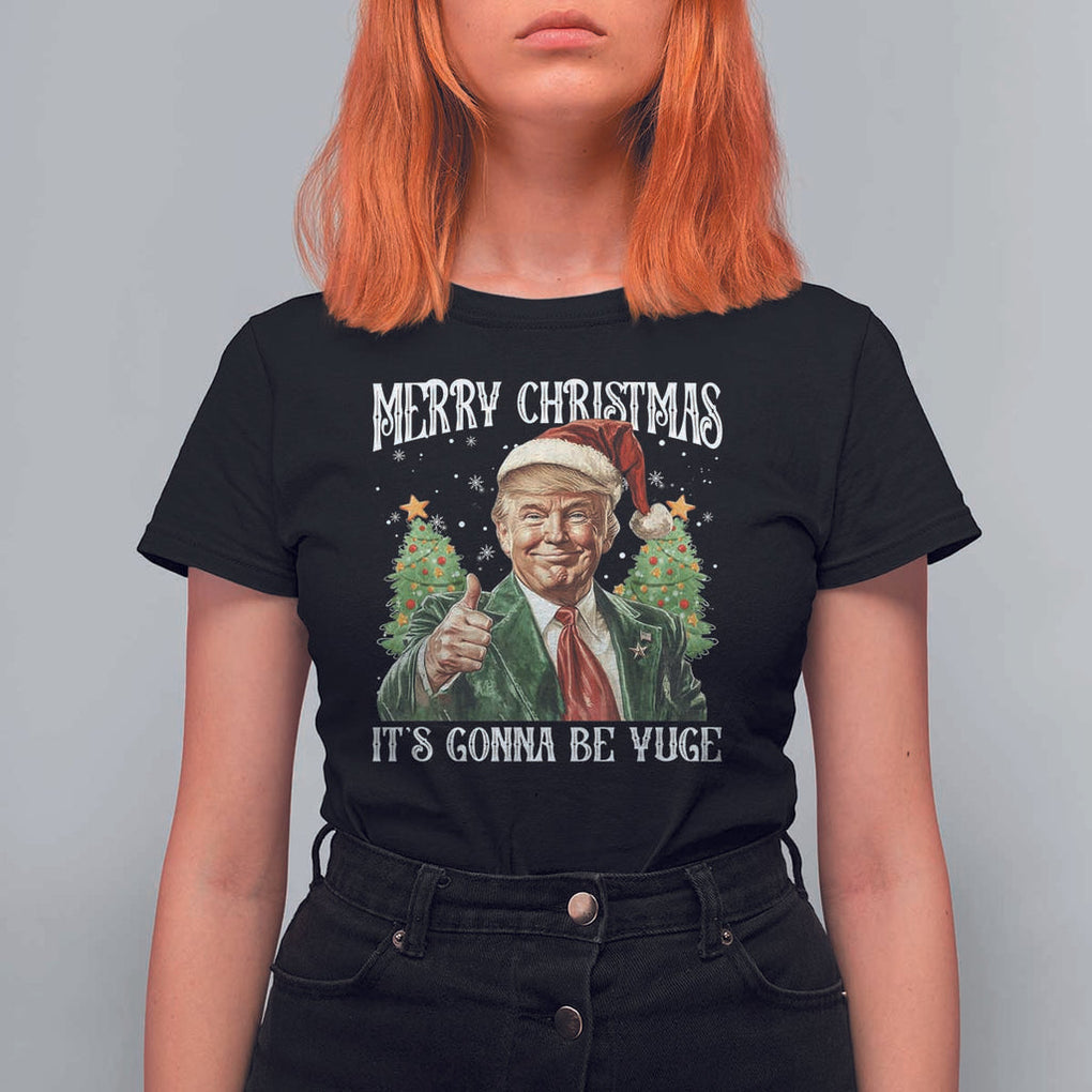 Funny Trump Xmas T Shirt For Women Merry Christmas It's Gonna Be Yuge Santa Trump TS11 Black Print Your Wear