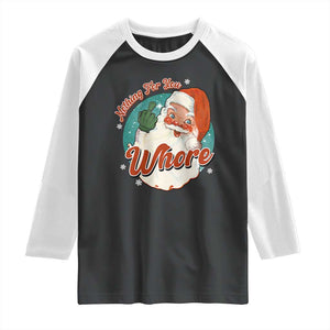 Funny Christmas Retro Santa Raglan Shirt Nothing For You Whore Middle Finger TS11 Black White Print Your Wear