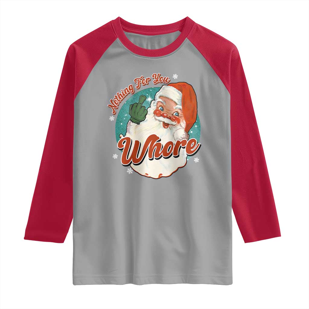 Funny Christmas Retro Santa Raglan Shirt Nothing For You Whore Middle Finger TS11 Sport Gray Red Print Your Wear