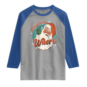 Funny Christmas Retro Santa Raglan Shirt Nothing For You Whore Middle Finger TS11 Sport Gray Royal Print Your Wear