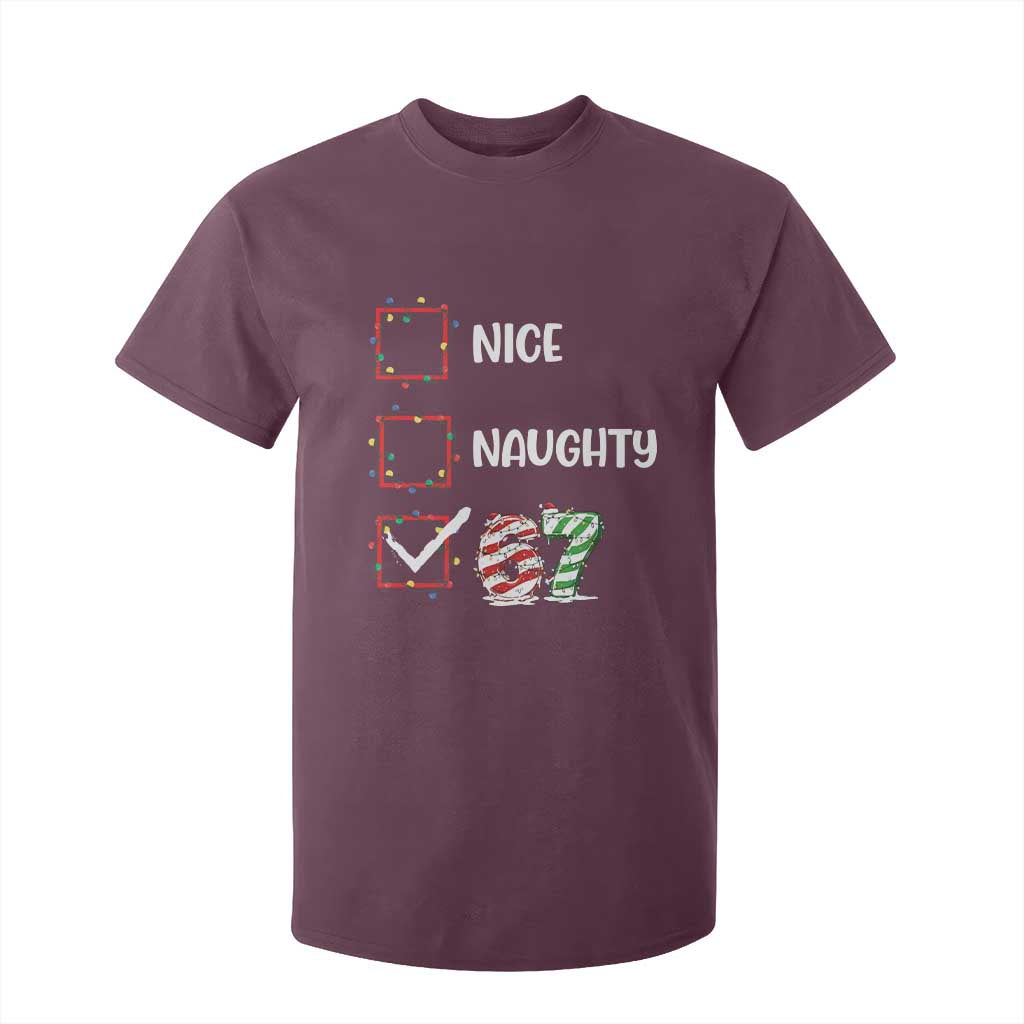 Funny Nice Naughty 67 T Shirt For Kid Christmas Six Seven Meme Brainrot TS11 Maroon Print Your Wear