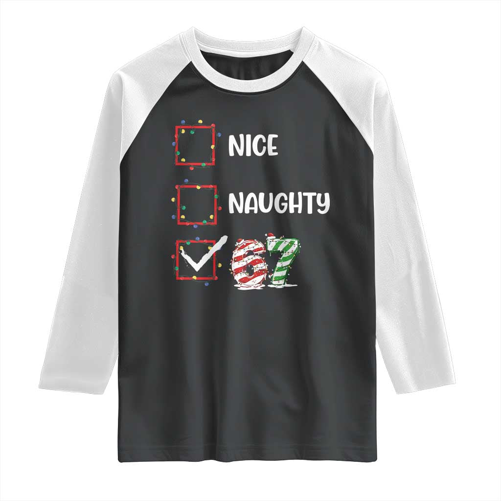 Funny Nice Naughty 67 Raglan Shirt Christmas Six Seven Meme Brainrot TS11 Black White Print Your Wear