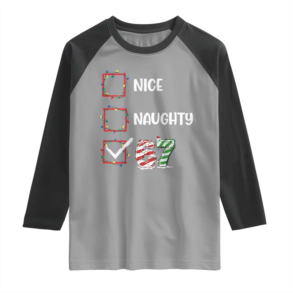 Funny Nice Naughty 67 Raglan Shirt Christmas Six Seven Meme Brainrot TS11 Sport Gray Black Print Your Wear