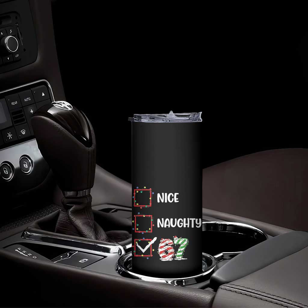 Funny Nice Naughty 67 Skinny Tumbler Christmas Six Seven Meme Brainrot TS11 Print Your Wear