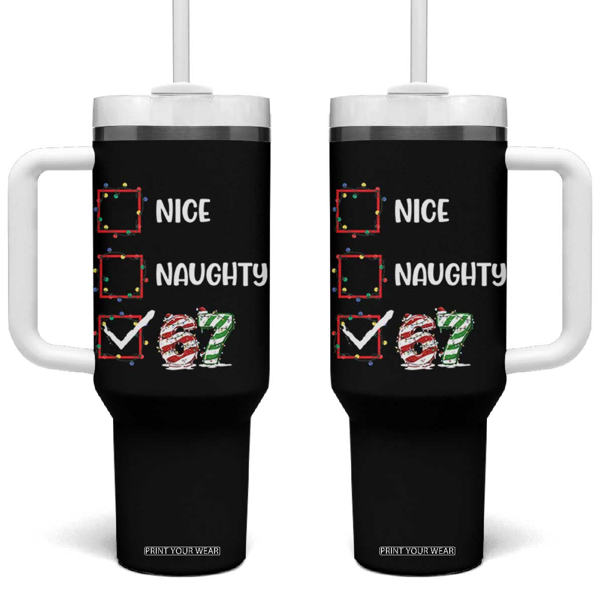 Funny Nice Naughty 67 Tumbler With Handle Christmas Six Seven Meme Brainrot TS11 One Size: 40 oz Black Print Your Wear