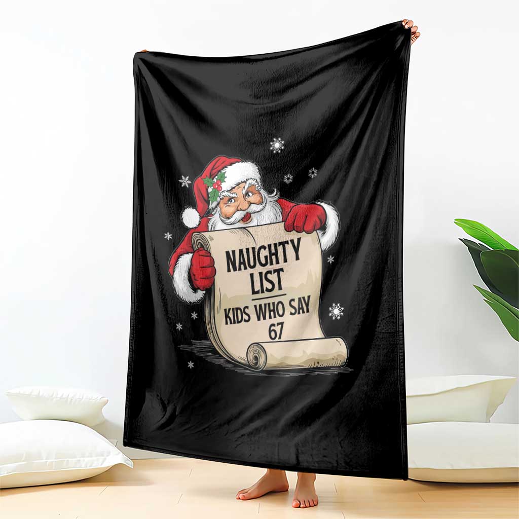 Funny 67 Christmas Throw Blanket Naughty List Kids Who Say Six Seven Santa TS11 Print Your Wear