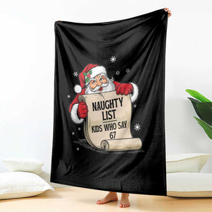 Funny 67 Christmas Throw Blanket Naughty List Kids Who Say Six Seven Santa TS11 Print Your Wear