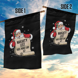 Funny 67 Christmas Garden Flag Naughty List Kids Who Say Six Seven Santa TS11 Print Your Wear