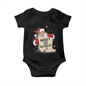 Funny 67 Christmas Baby Onesie Naughty List Kids Who Say Six Seven Santa TS11 Black Print Your Wear