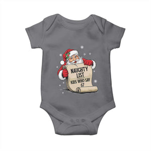 Funny 67 Christmas Baby Onesie Naughty List Kids Who Say Six Seven Santa TS11 Charcoal Print Your Wear