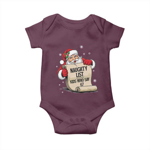 Funny 67 Christmas Baby Onesie Naughty List Kids Who Say Six Seven Santa TS11 Maroon Print Your Wear