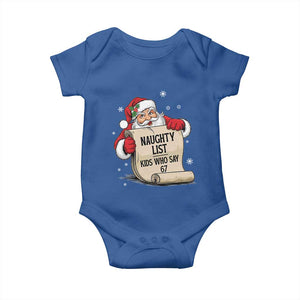 Funny 67 Christmas Baby Onesie Naughty List Kids Who Say Six Seven Santa TS11 Royal Blue Print Your Wear